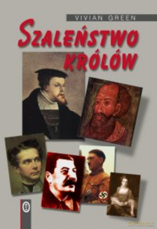 Szaleństwo królów [KSIĄŻKA]