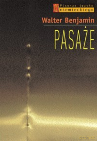 Pasaże - Walter Benjamin [KSIĄŻKA]