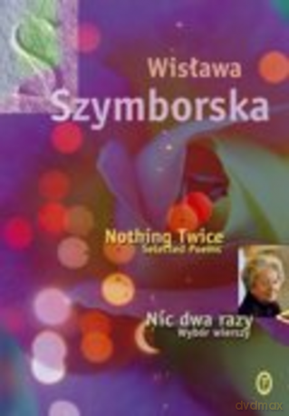 Nic dwa razy - Wisława Szymborska [KSIĄŻKA]