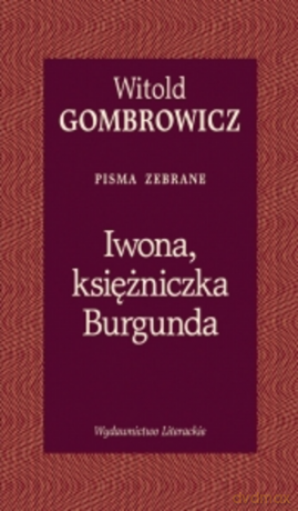 Iwona, księżniczka Burgunda - Witold Gombrowicz [KSIĄŻKA]