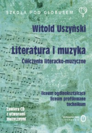 Ćwiczenia literacko-muzyczne do szkoły średniej - Witold Uszyński [KSIĄŻKA]