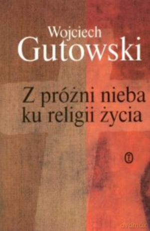 Z próżni nieba ku religii życia. Motywy chrześcijańskie w literaturze Młodej Polski [KSIĄŻKA]