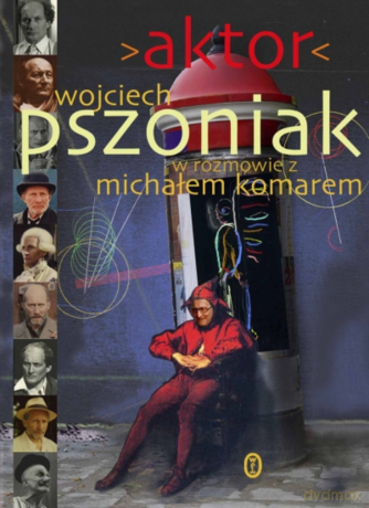 Aktor - Wojciech Pszoniak [KSIĄŻKA]