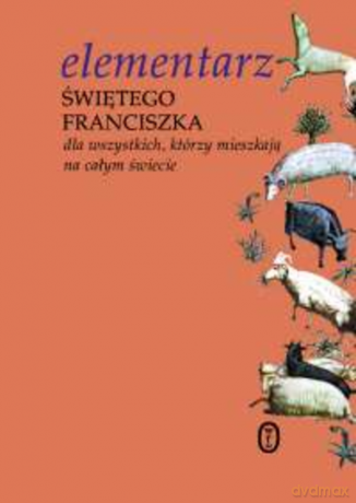 Elementarz świętego Franciszka [KSIĄŻKA]