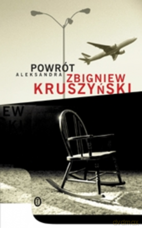 Powrót Aleksandra - Zbigniew Kruszyński [KSIĄŻKA]