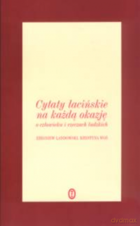 Cytaty łacińskie na każdą okazję. O człowieku i rzeczach ludzkich - Zbigniew Landowski [KSIĄŻKA]