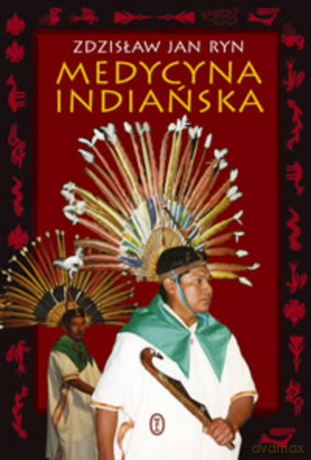 Medycyna indiańska - Zdzisław Jan Ryn [KSIĄŻKA]