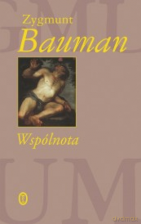 Wspólnota. W poszukiwaniu bezpieczeństwa w niepewnym świecie - Zygmunt Bauman [KSIĄŻKA]
