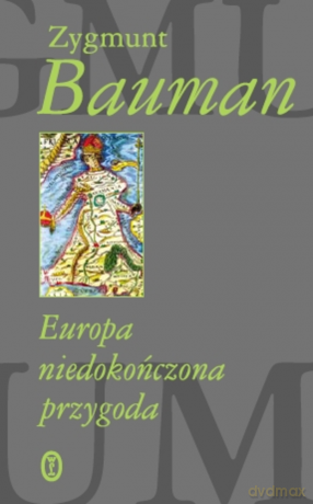 Europa - niedokończona przygoda - Zygmunt Bauman [KSIĄŻKA]