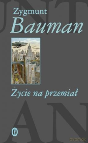 Życie na przemiał - Zygmunt Bauman [KSIĄŻKA]
