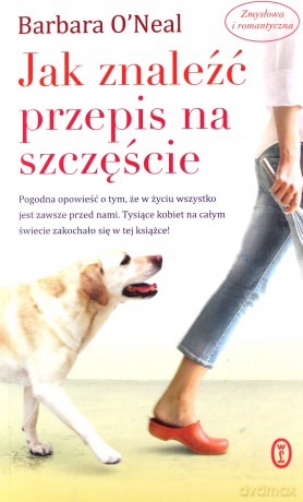 Jak znaleźć przepis na szczęście - Barbara O'Neal [KSIĄŻKA]