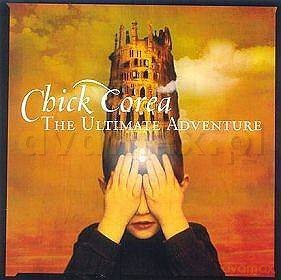 Chick Corea: The Ultimate Adventure [CD]