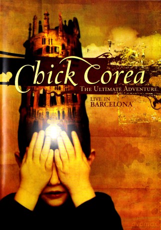 Chick Corea: The Ultimate Adventure:Live In Barcelona [DVD]