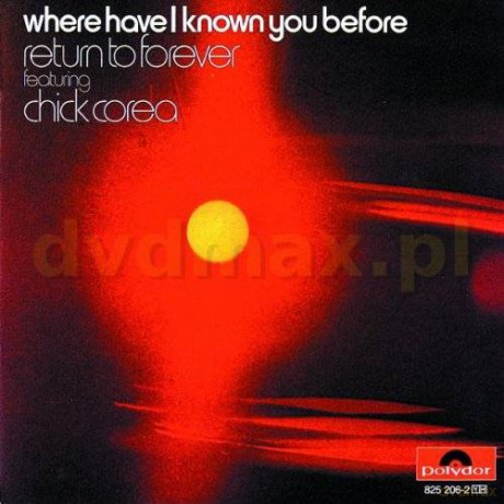Chick Corea: Where Have I Known You Before [CD]