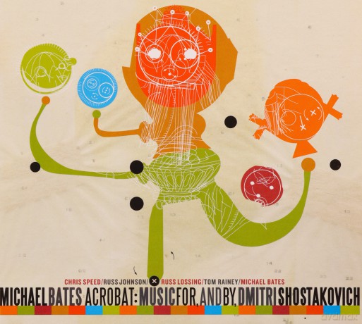 Michael Bates: Acrobat: Music For, And By Shostakovich (digipack) [CD]