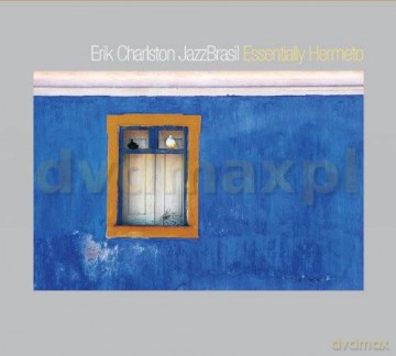 Erik Charlston: Essentially Hermeto [CD]