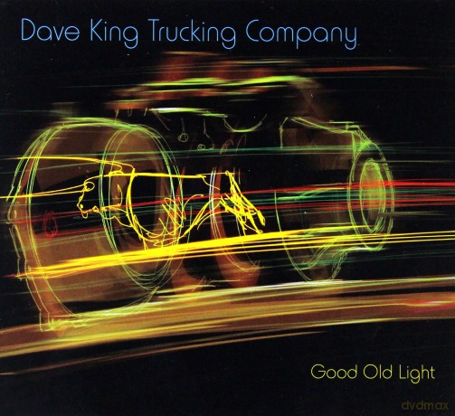 Dave King Trucking Company: Good Old Light [CD]