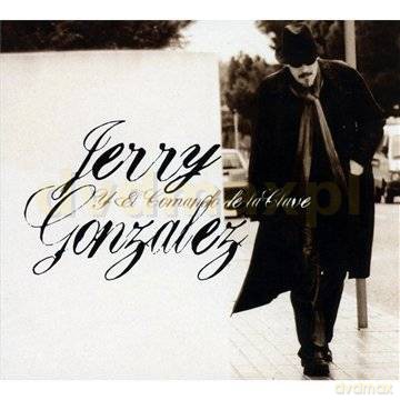 Jerry Gonzalez: Jerry Gonzalez Y El Comando De La Clave [CD]