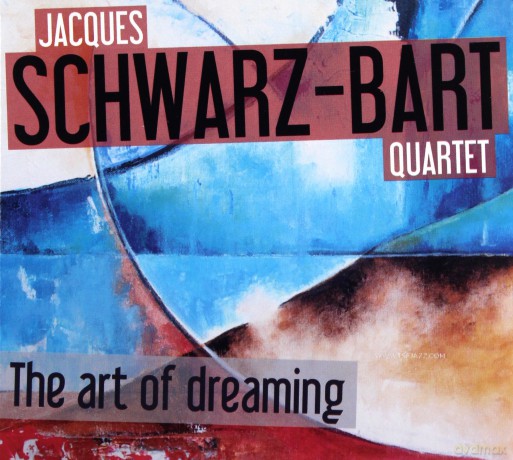 Jacques Schwarz Bart Quartet: The Art Of Dreaming [CD]