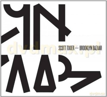 Scott Tixier: Brooklyn Bazaar [CD]
