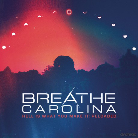 Breathe Carolina: Hell Is What You Make It: Reloaded [CD]