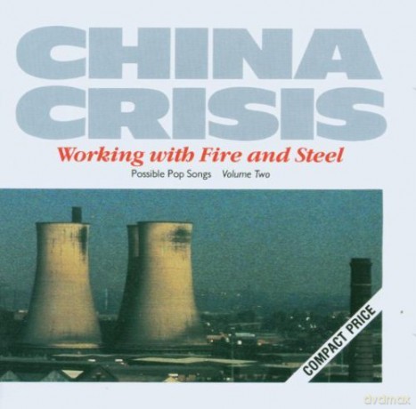 China Crisis: Working With Fire And Steel [CD]