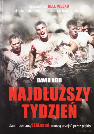 Najdłuższy tydzień. Opowieść o HELL WEEKU - finale najbardziej morderczego treningu świata - David Reid [KSIĄŻKA]