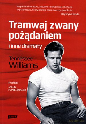 Tramwaj zwany pożądaniem - Tennessee Williams [KSIĄŻKA]