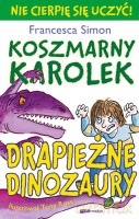 Koszmarny Karolek. Drapieżne dinozaury - Francesca Simon [KSIĄŻKA]
