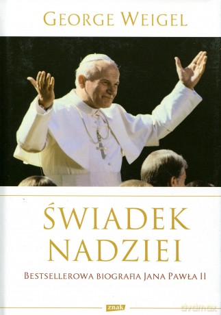 Świadek nadziei. Biografia Papieża Jana Pawła II - George Weigel [KSIĄŻKA]