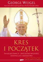 Kres i początek - George Weigel [KSIĄŻKA]