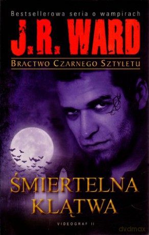 Bractwo Czarnego Sztyletu Tom 5. Śmiertelna klątwa - Ward J.R. [KSIĄŻKA]