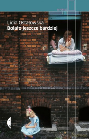 Bolało jeszcze bardziej - Lidia Ostałowska [KSIĄŻKA]