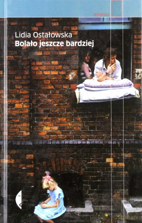 Bolało jeszcze bardziej - Lidia Ostałowska [KSIĄŻKA]