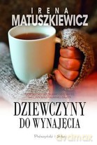Dziewczyny do wynajęcia - Irena Matuszkiewicz [KSIĄŻKA]