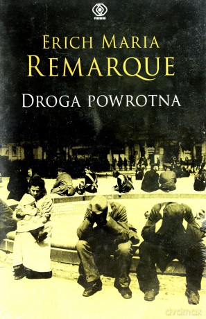 Droga Powrotna - Remarque Erich [KSIĄŻKA]