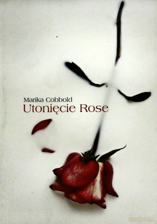 Utonięcie Rose - Marika Cobbold [KSIĄŻKA]