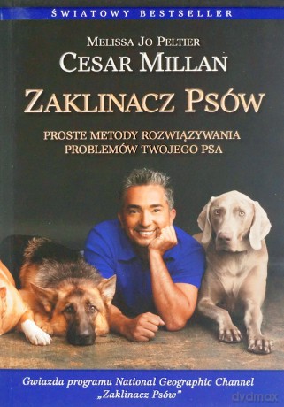Zaklinacz Psów - Cesar Millan, Melissa Jo Peltier [KSIĄŻKA]