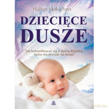 Dziecięce dusze - Walter Makichen [KSIĄŻKA]