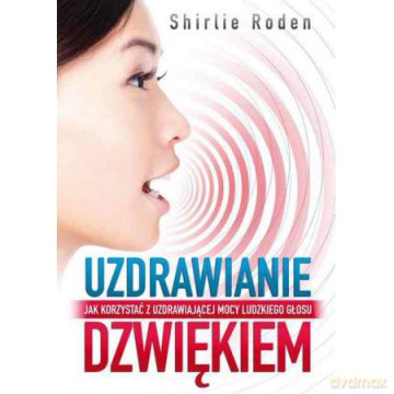 Uzdrawianie dźwiękiem - Shirlie Roden [KSIĄŻKA]
