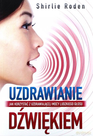 Uzdrawianie dźwiękiem - Shirlie Roden [KSIĄŻKA]