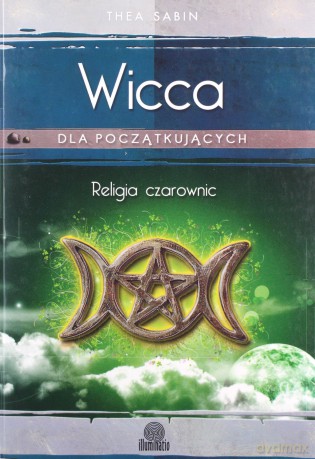 Wicca - religia czarownic - Thea Sabin [KSIĄŻKA]