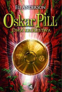 Oskar Pill. Dwa królestwa - Eli Anderson [KSIĄŻKA]