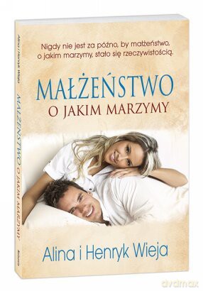 Małżeństwo o jakim marzymy - III wydanie [KSIĄŻKA]