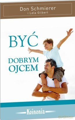 Być dobrym ojcem [KSIĄŻKA]