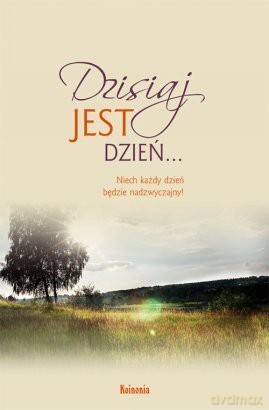 Dzisiaj jest dzień [KSIĄŻKA]
