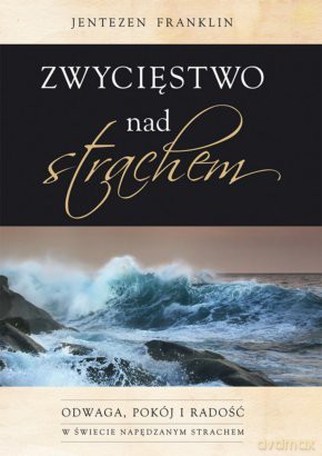 Zwycięstwo nad strachem [KSIĄŻKA]