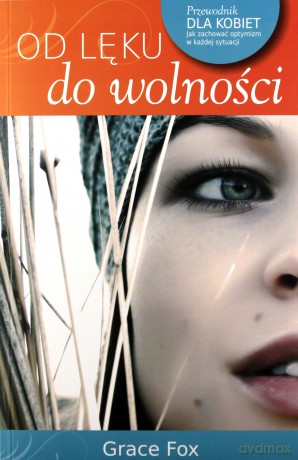 Od lęku do wolności [KSIĄŻKA]