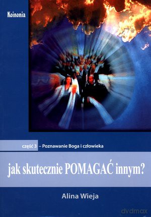 Jak skutecznie pomagać innym cz. III [KSIĄŻKA]