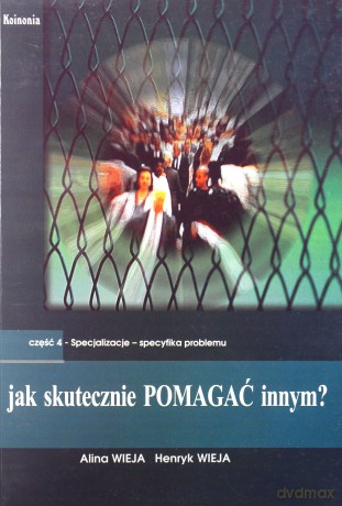 Jak skutecznie pomagać innym cz. IV [KSIĄŻKA]